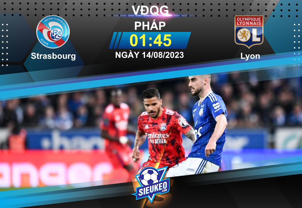 Soi kèo bóng đá Strasbourg vs Lyon 01h45 ngày 14/08/2023: Chia điểm mãn nhãn