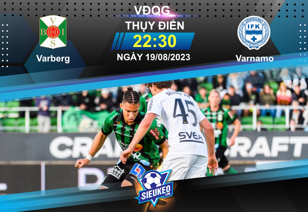 Soi kèo bóng đá Varberg vs Varnamo 22h30 ngày 19/08/2023: Chùa nhà mất thiêng