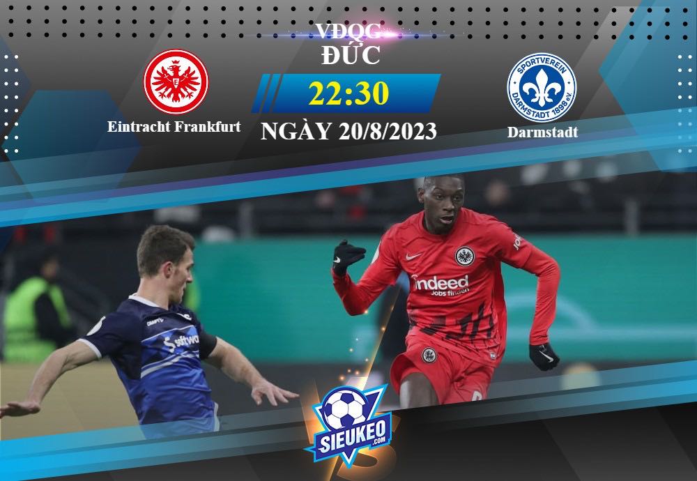 Soi kèo bóng đá Eintracht Frankfurt vs Darmstadt 22h30 ngày 20/08/2023: Thử lửa tân binh