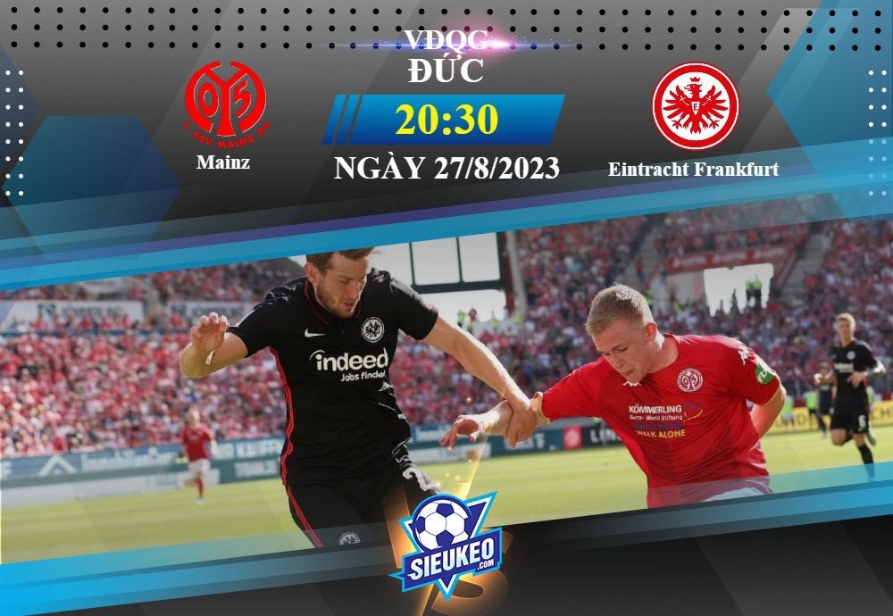 Soi kèo bóng đá Mainz vs Eintracht Frankfurt 20h30 ngày 27/08/2023: Vị khách khó tính