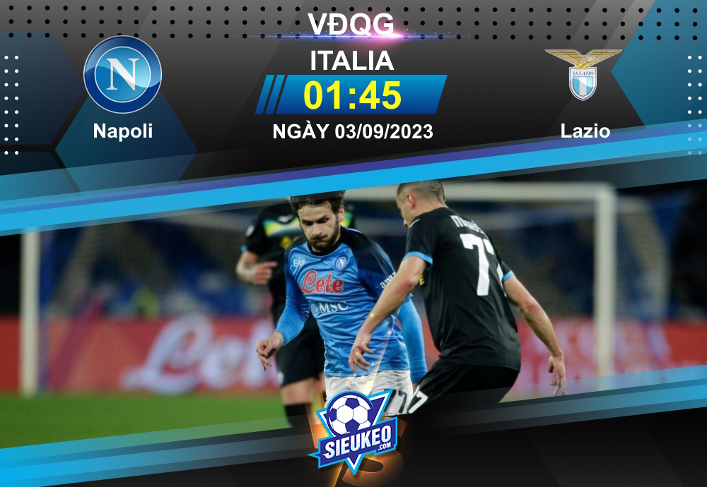 Soi kèo bóng đá Napoli vs Lazio 01h45 ngày 03/09/2023: Đại bàng sa lưới