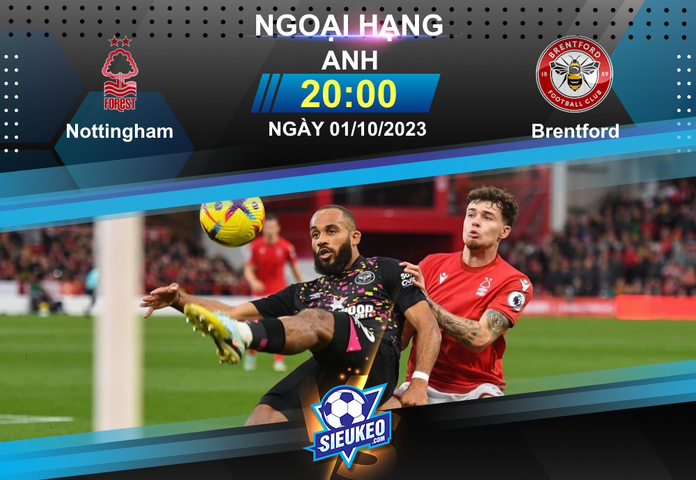 Soi kèo bóng đá Nottingham vs Brentford 20h00 ngày 01/10/2023: City Ground thất thủ