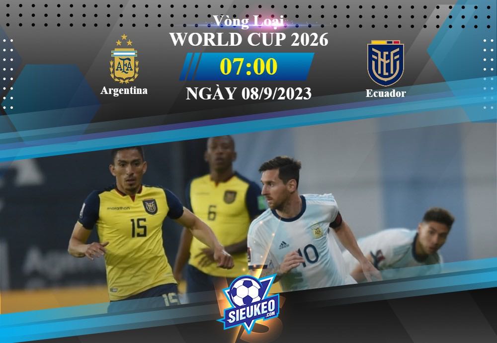 Soi kèo bóng đá Argentina vs Ecuador 07h00 ngày 08/09/2023: Đẳng cấp vượt trội