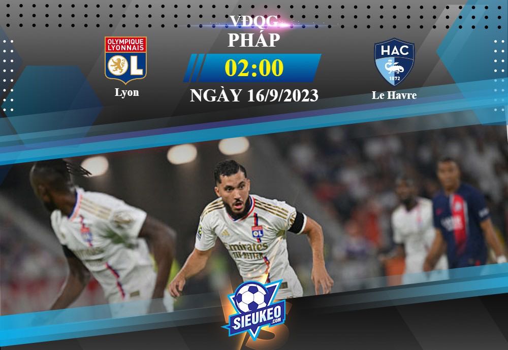 Soi kèo bóng đá Lyon vs Le Havre 01h45 ngày 18/09/2023: Điểm số quý giá