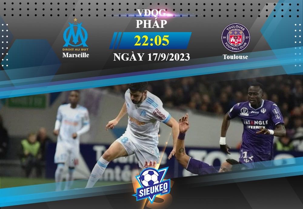 Soi kèo bóng đá Marseille vs Toulouse 22h05 ngày 17/09/2023: Lợi thế chủ nhà