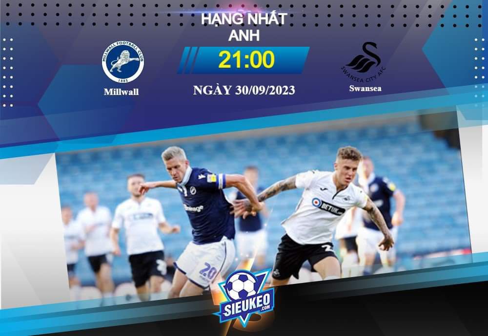 Soi kèo bóng đá Millwall vs Swansea 21h00 ngày 30/09/2023: Bắt thiên nga đen