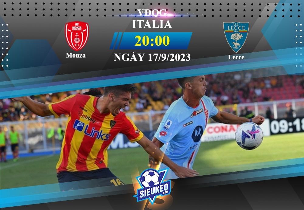 Soi kèo bóng đá Monza vs Lecce 20h00 ngày 17/09/2023: Thất vọng chủ nhà