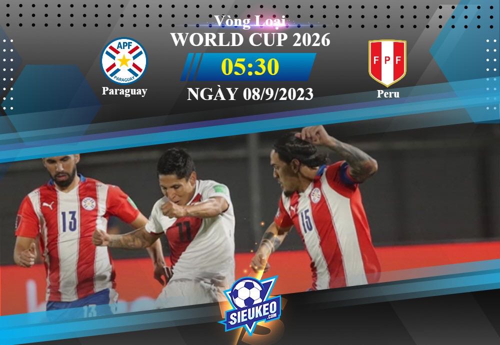 Soi kèo bóng đá Paraguay vs Peru 05h30 ngày 08/09/2023: Chủ nhà dễ tính