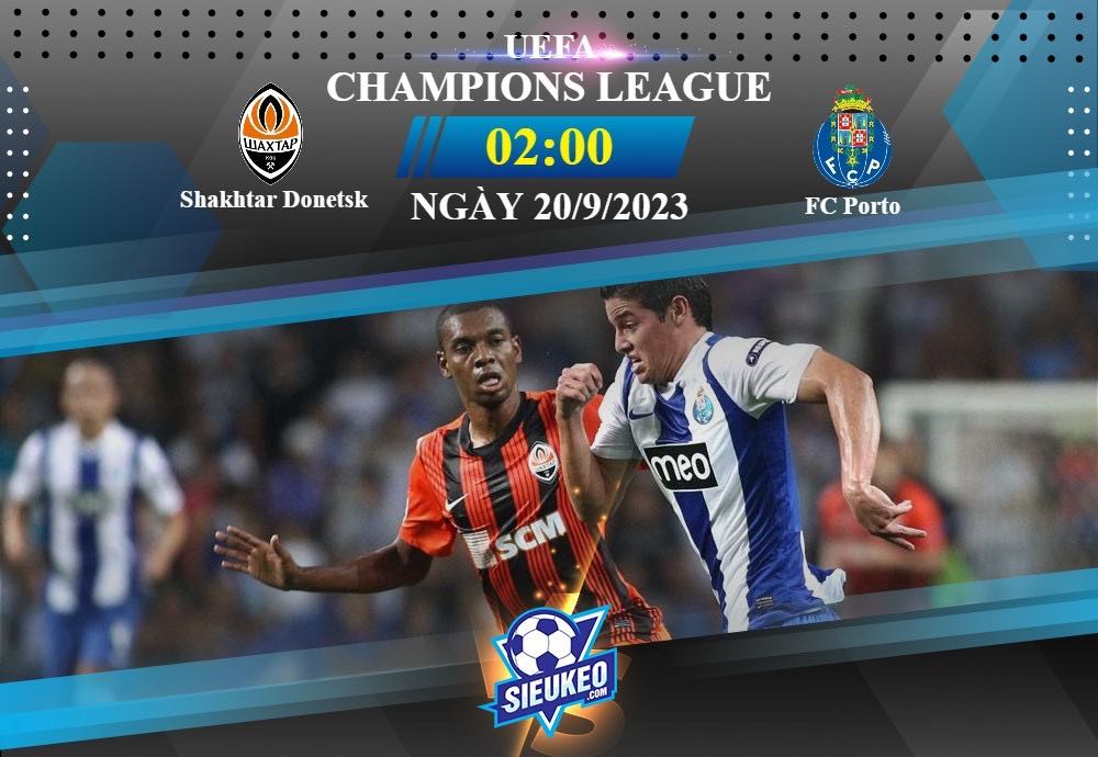 Soi kèo bóng đá Shakhtar Donetsk vs FC Porto 02h00 ngày 20/09/2023: Đừng vội chủ quan