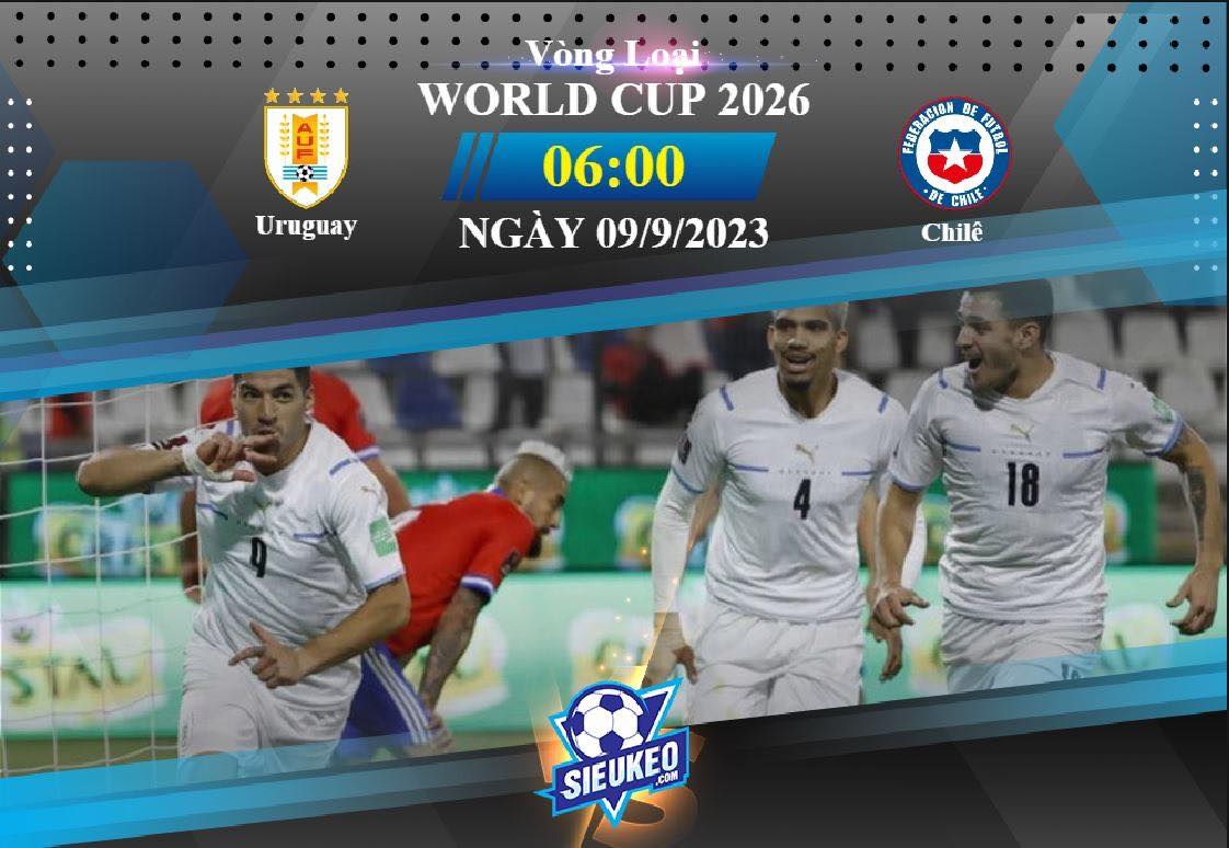 Soi kèo bóng đá Uruguay vs Chile 06h00 ngày 09/09/2023: Đối đầu căng thẳng