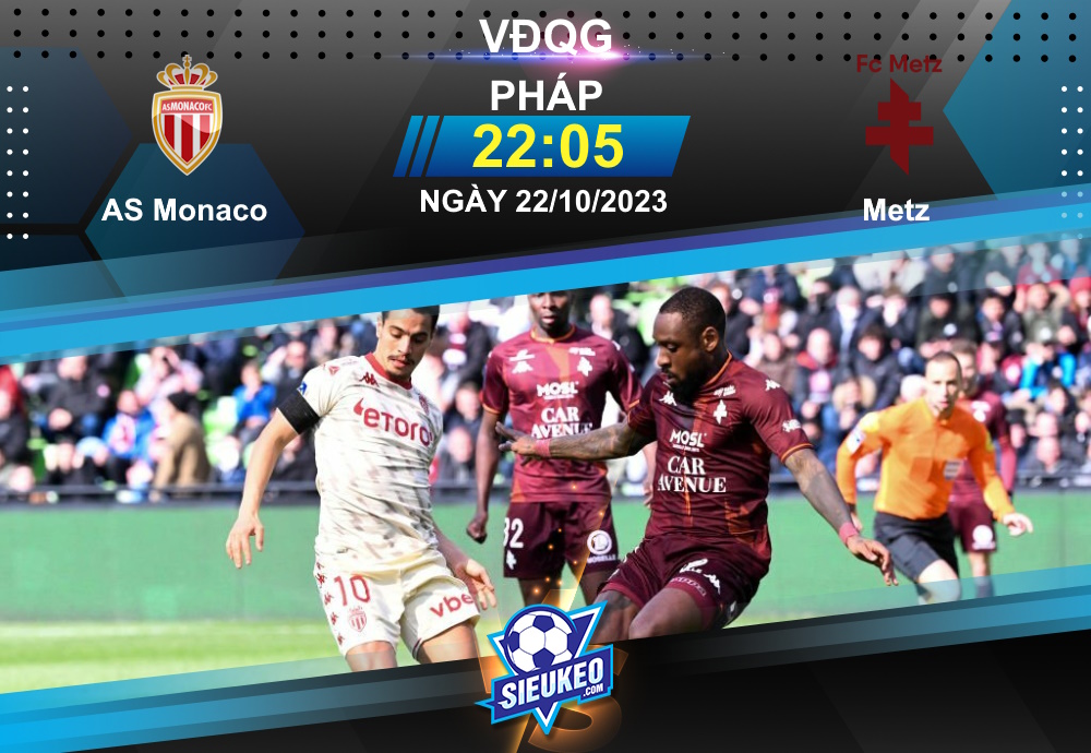 Soi kèo bóng đá AS Monaco vs Metz 22h05 ngày 22/10/2023: Xây chắc ngôi đầu