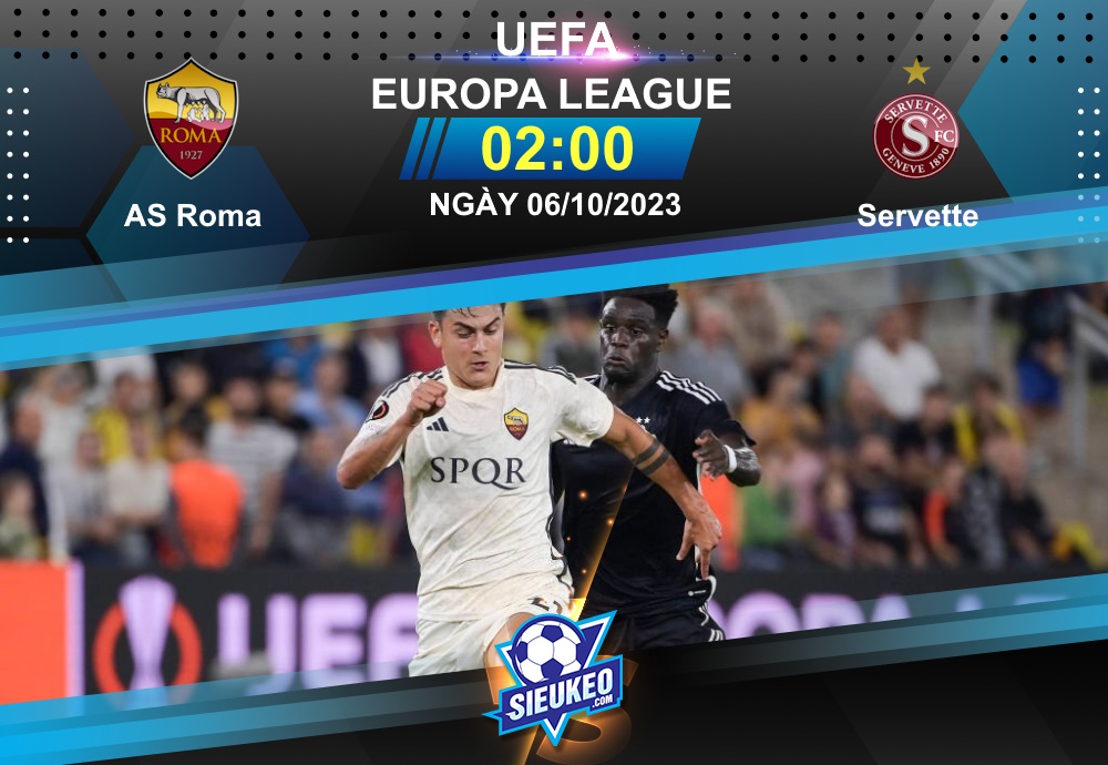 Soi kèo bóng đá AS Roma vs Servette 02h00 ngày 06/10/2023: Không cùng đẳng cấp