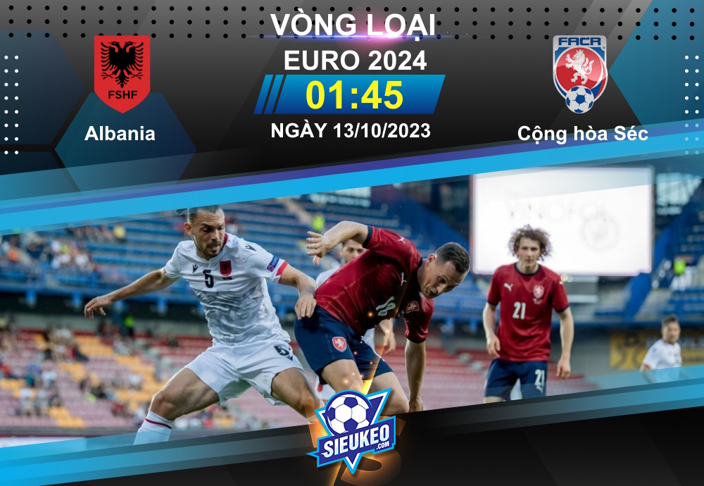 Soi kèo bóng đá Albania vs Cộng hòa Séc 01h45 ngày 13/10/2023: Chủ nhà có điểm