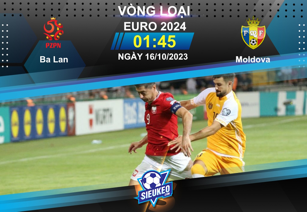 Soi kèo bóng đá Ba Lan vs Moldova 01h45 ngày 16/10/2023: Nghiền nát đối thủ