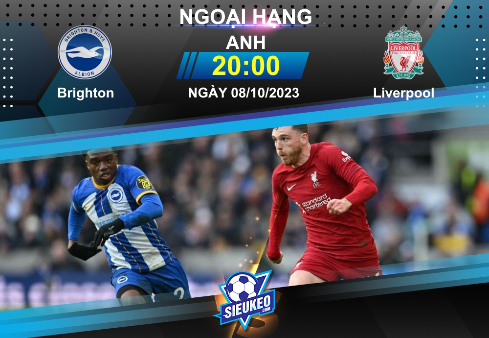 Soi kèo bóng đá Brighton vs Liverpool 20h00 ngày 08/10/2023: Tâm điểm Amex