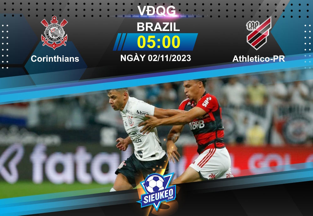 Soi kèo bóng đá Corinthians vs Athletico-PR 05h00 ngày 02/11/2023: Neo Quimica Arena thất thủ