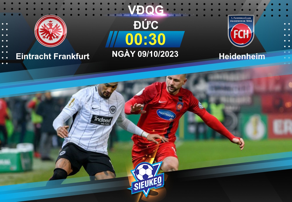 Soi kèo bóng đá Eintracht Frankfurt vs Heidenheim 00h30 ngày 09/10/2023: 3 điểm nhọc nhằn