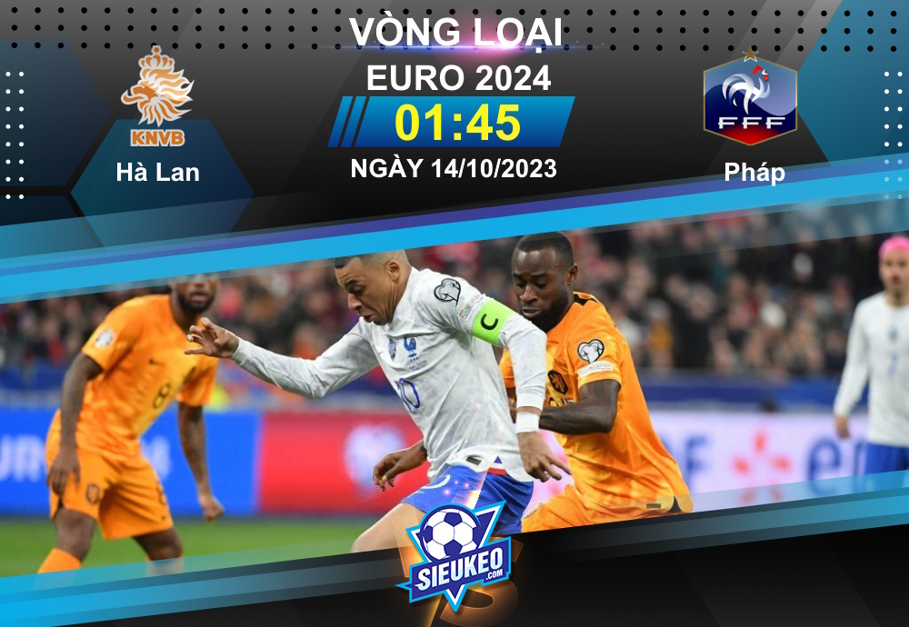 Soi kèo bóng đá Hà Lan vs Pháp 01h45 ngày 14/10/2023: “Lốc da cam” phục hận