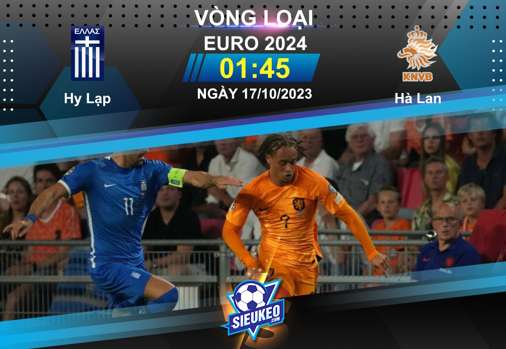 Soi kèo bóng đá Hy Lạp vs Hà Lan 01h45 ngày 17/10/2023: 1 bàn quyết định