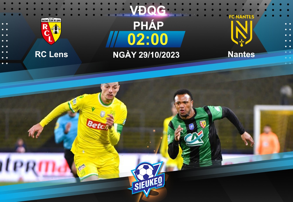 Soi kèo bóng đá RC Lens vs Nantes 02h00 ngày 29/10/2023: Tự tin trở lại