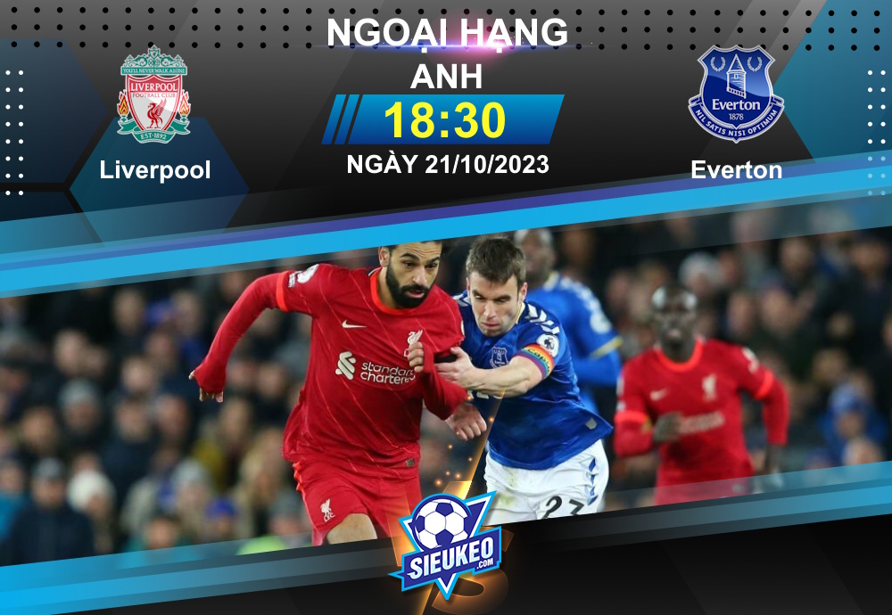 Soi kèo bóng đá Liverpool vs Everton 18h30 ngày 21/10/2023: The Kop trút giận