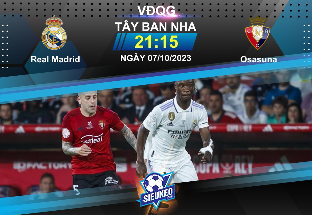 Soi kèo bóng đá Real Madrid vs Osasuna 21h15 ngày 07/10/2023: Tiệc ở Bernabeu