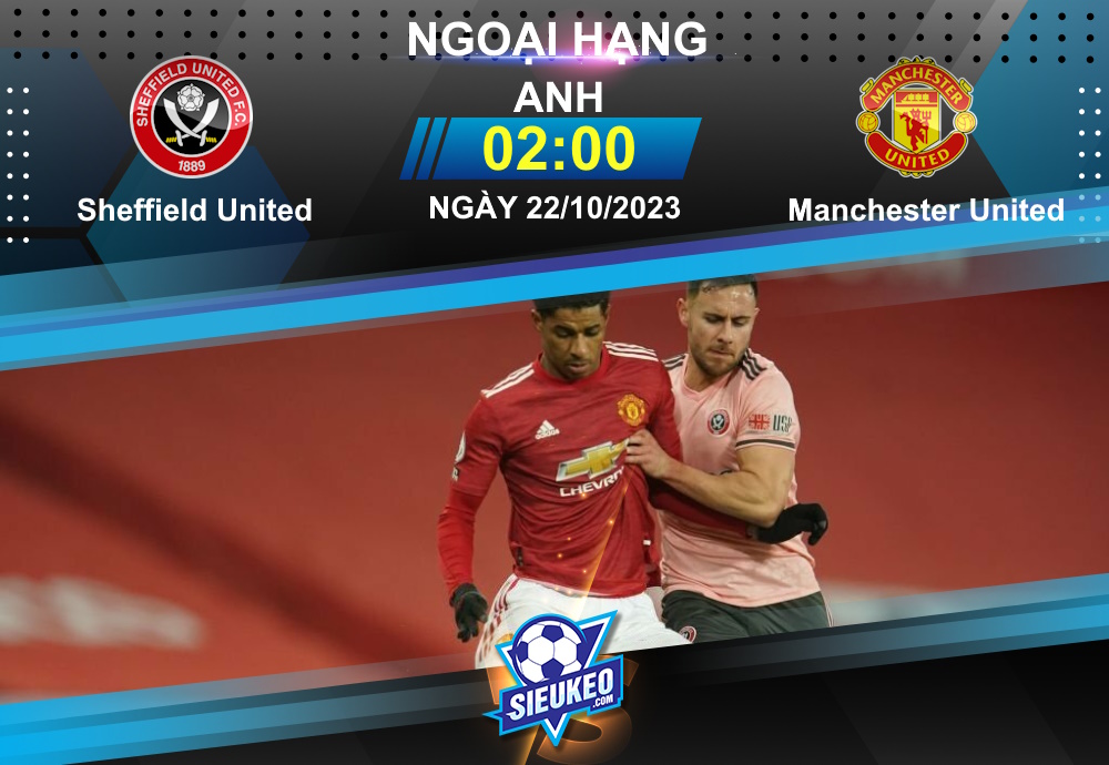 Soi kèo bóng đá Sheffield United vs Manchester United 02h00 ngày 22/10/2023: Niềm tin “Quỷ đỏ”