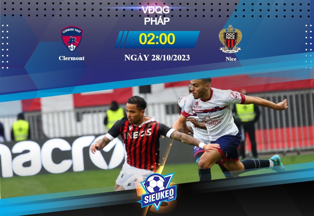 Soi kèo bóng đá Clermont vs Nice 02h00 ngày 28/10/2023: Tính đến đường thắng