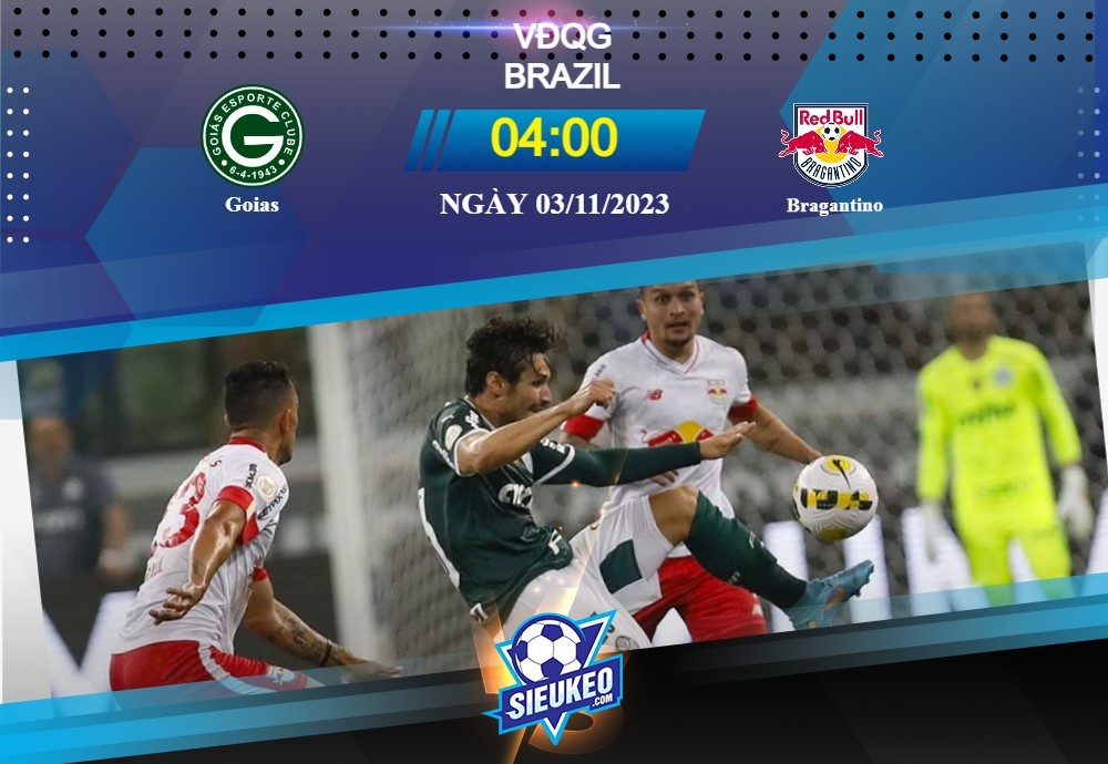 Soi kèo bóng đá Goias vs Bragantino 04h00 ngày 03/11/2023: Cửa thắng đã mở