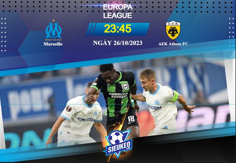 Soi kèo bóng đá Marseille vs AEK Athens 23h45 ngày 26/10/2023: Tự tin mà đá