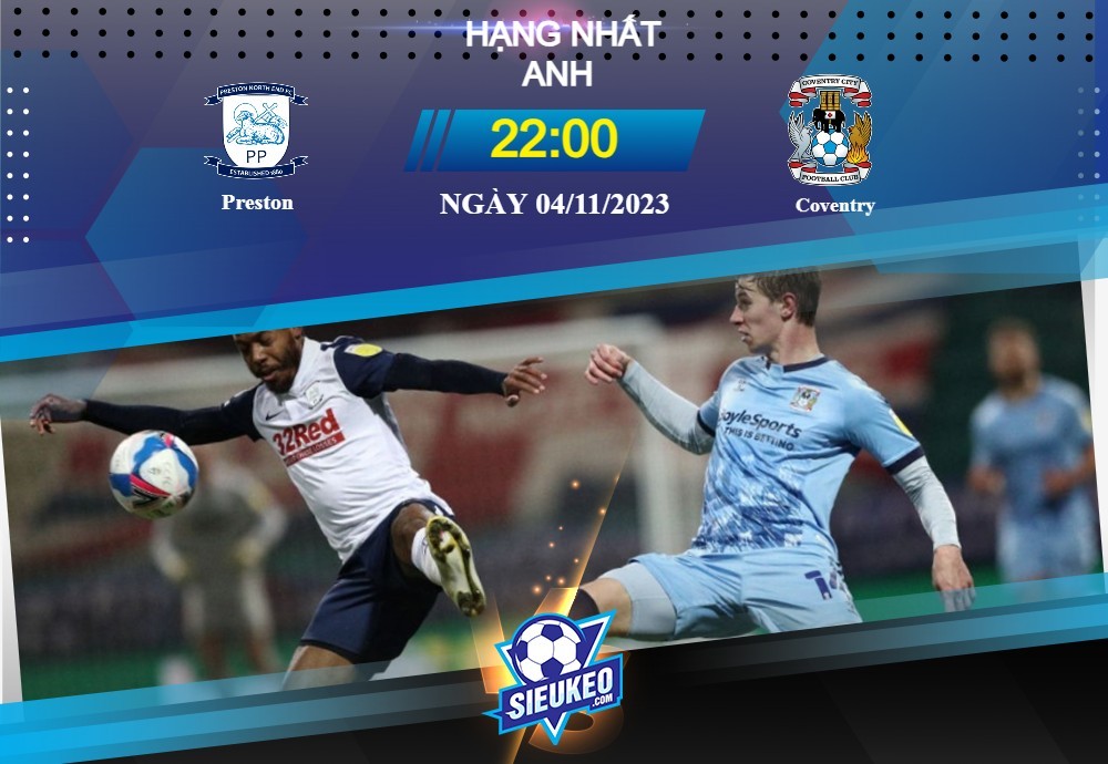 Soi kèo bóng đá Preston vs Coventry 22h00 ngày 04/11/2023: Vạch sẵn kế hoạch