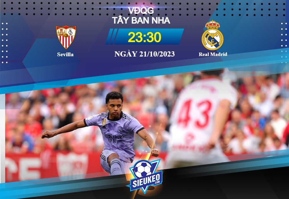 Soi kèo bóng đá Sevilla vs Real Madrid 23h30 ngày 21/10/2023: Con mồi ưa thích