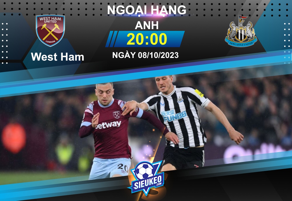 Soi kèo bóng đá West Ham vs Newcastle 20h00 ngày 08/10/2023: Không dễ cho “Chích chòe”