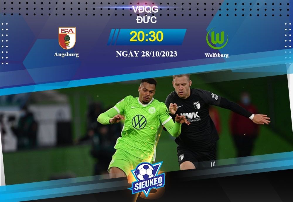 Soi kèo bóng đá Augsburg vs Wolfsburg 20h30 ngày 28/10/2023: Nguy hiểm của sói