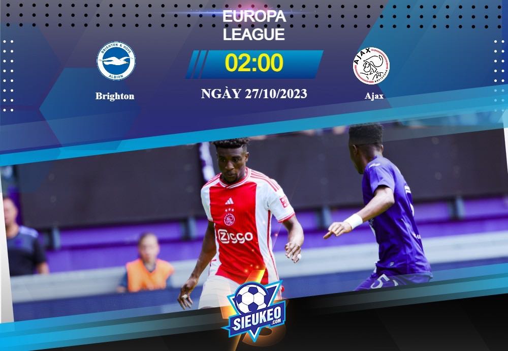 Soi kèo bóng đá Brighton vs Ajax 02h00 ngày 27/10/2023: Tìm kiếm chiến thắng