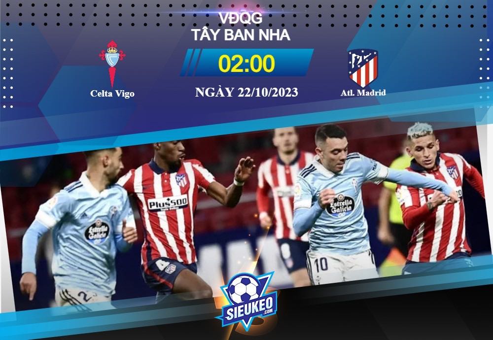 Soi kèo bóng đá Celta Vigo vs Atl. Madrid 02h00 ngày 22/10/2023: Nối dài mạch thắng