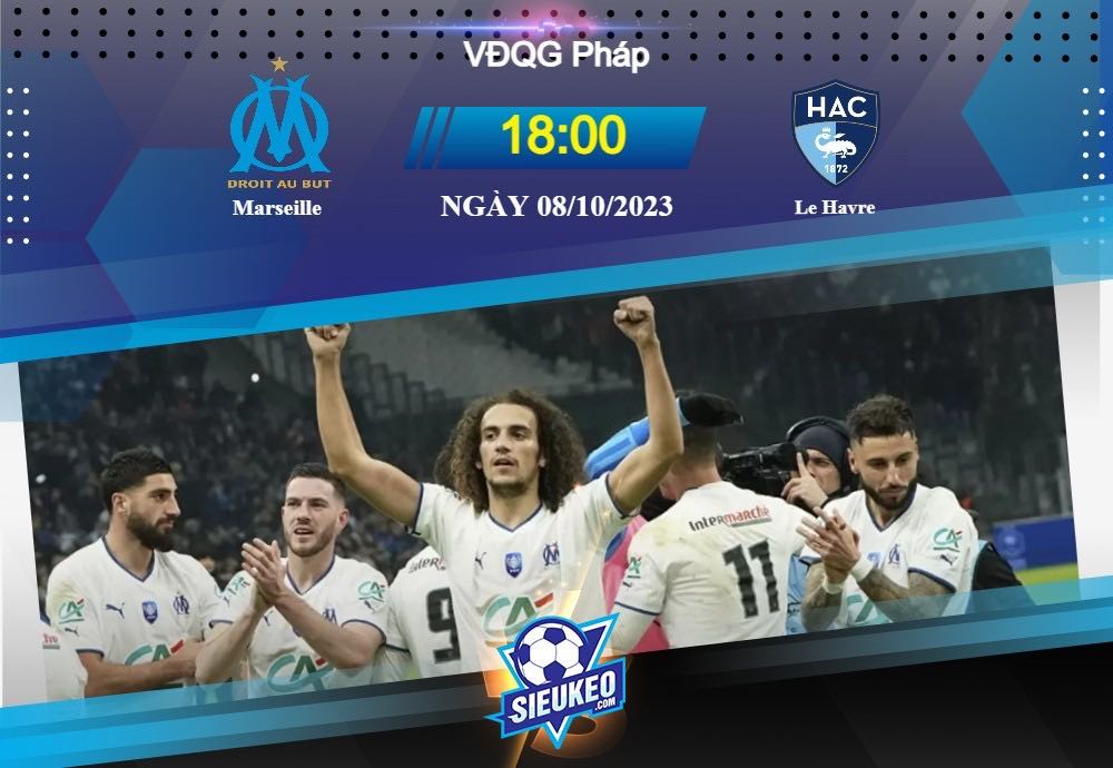 Soi kèo bóng đá Marseille vs Le Havre 18h00 ngày 08/10/2023: Cơn mưa bàn thắng