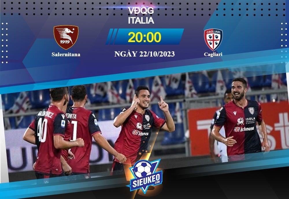 Soi kèo bóng đá Salernitana vs Cagliari 20h00 ngày 22/10/2023: Trận cầu tẻ nhạt