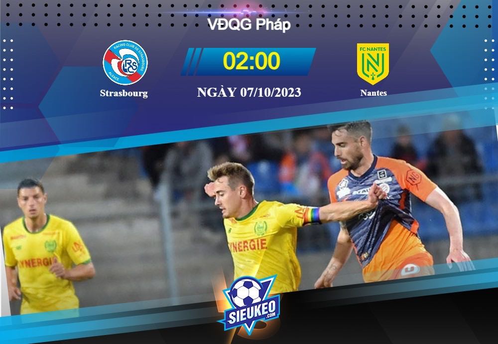 Soi kèo bóng đá Strasbourg vs Nantes 02h00 ngày 07/10/2023: Đối thủ kỵ rơ