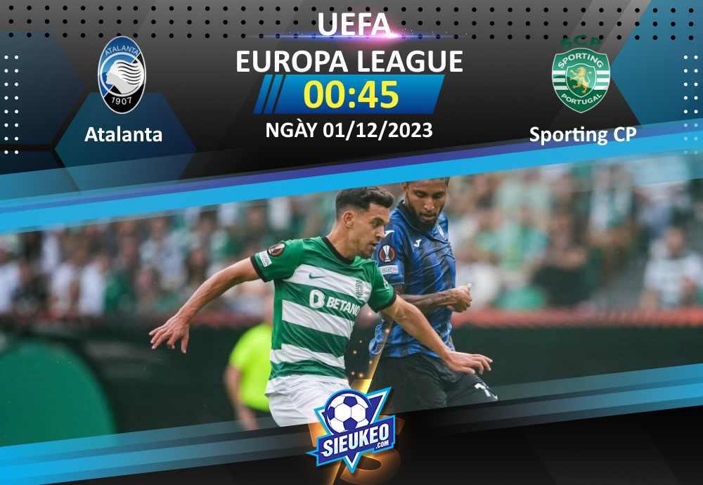 Soi kèo bóng đá Atalanta vs Sporting CP 00h45 ngày 01/12/2023: Tái hiện lượt đi