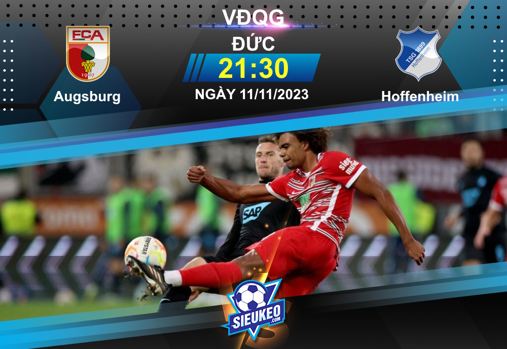 Soi kèo bóng đá Augsburg vs Hoffenheim 21h30 ngày 11/11/2023: Tìm lại niềm vui