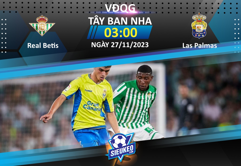 Soi kèo bóng đá Real Betis vs Las Palmas 03h00 ngày 27/11/2023: 3 điểm nhẹ nhàng