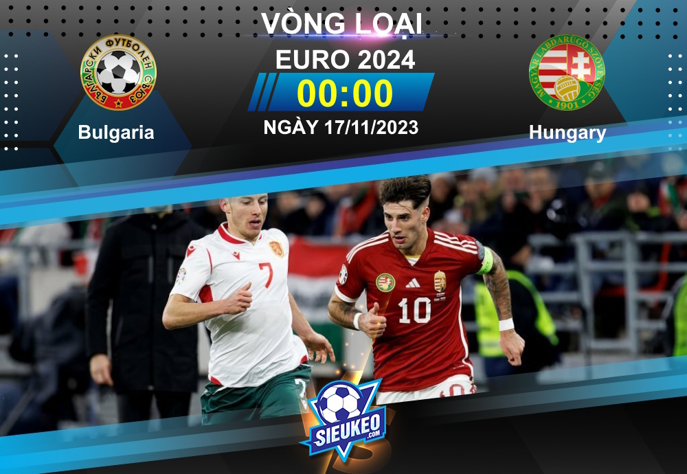 Soi kèo bóng đá Bulgaria vs Hungary 00h00 ngày 17/11/2023: Hoa hồng không gai