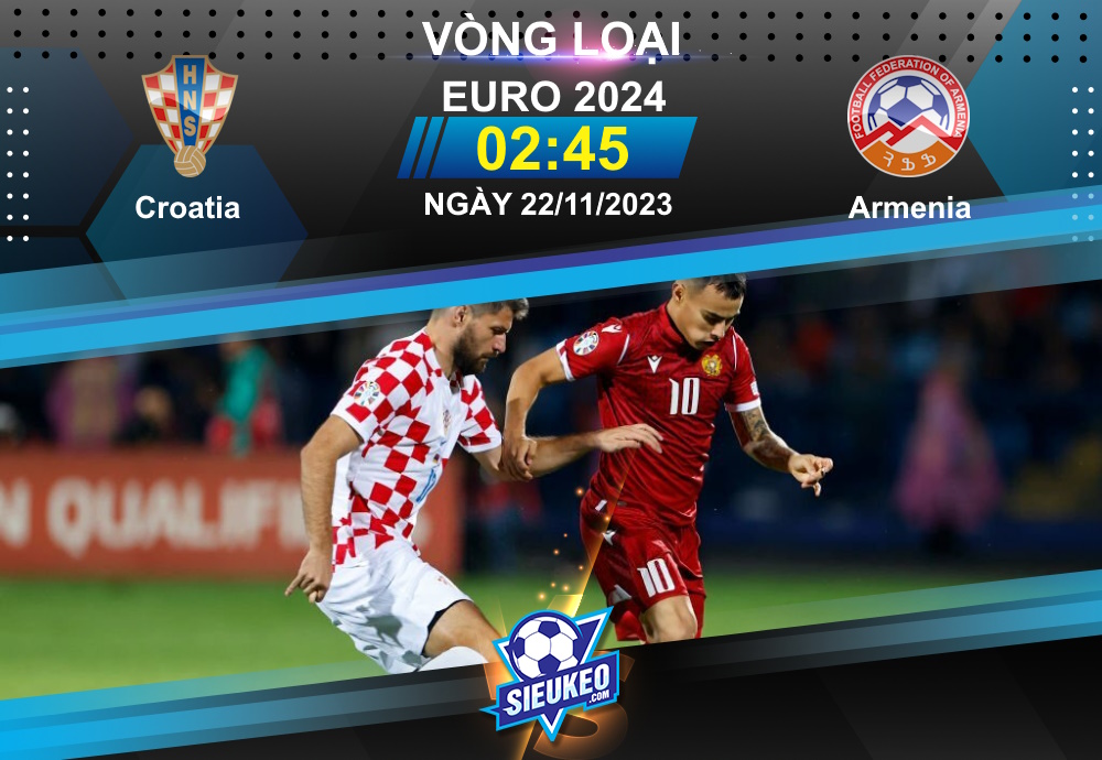 Soi kèo bóng đá Croatia vs Armenia 02h45 ngày 22/11/2023: Sắc Caro bao phủ