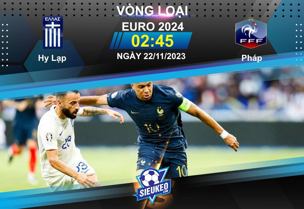 Soi kèo bóng đá Hy Lạp vs Pháp 02h45 ngày 22/11/2023: Gà trống dạo chơi