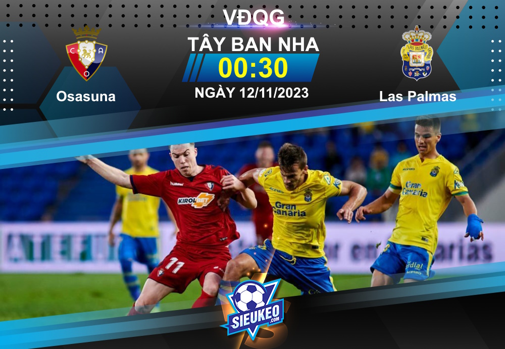 Soi kèo bóng đá Osasuna vs Las Palmas 00h30 ngày 12/11/2023: Tìm lại niềm vui