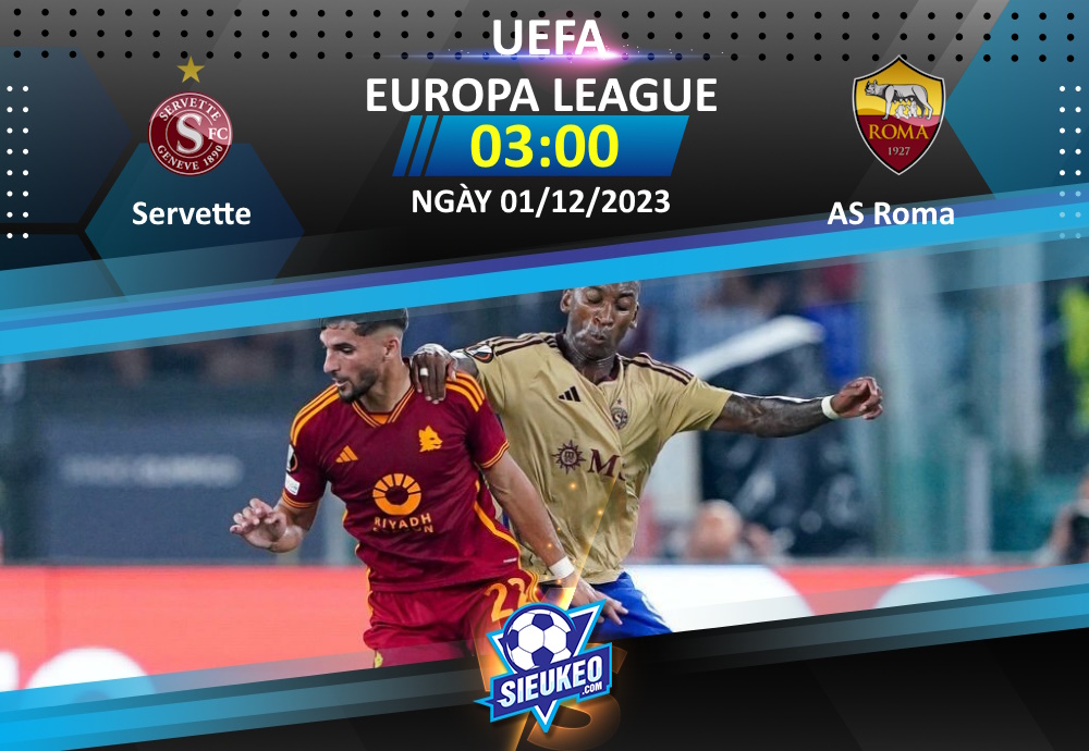 Soi kèo bóng đá Servette vs AS Roma 03h00 ngày 01/12/2023: Hướng tới ngôi đầu