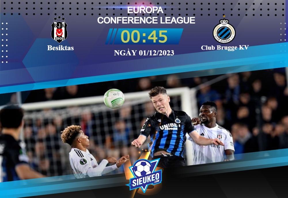 Soi kèo bóng đá Besiktas vs Club Brugge 00h45 ngày 01/12/2023: Đồng cân đồng sức