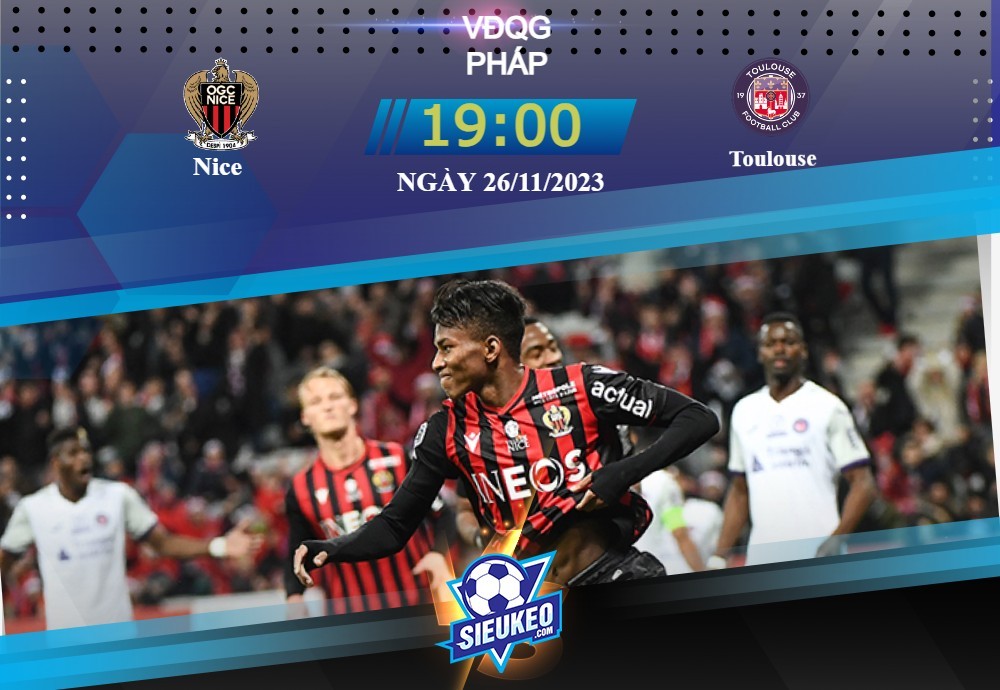 Soi kèo bóng đá Nice vs Toulouse 19h00 ngày 26/11/2023: Tiếp đà hưng phấn