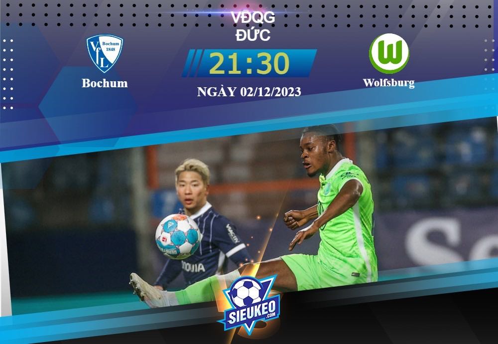 Soi kèo bóng đá Bochum vs Wolfsburg 21h30 ngày 02/12/2023: Chạm mặt khắc tinh